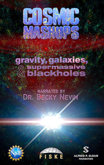 Cosmic Mashups Gravity, Galaxies and Supermassive Black Holes (Y)